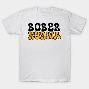 Bober kurwa T-Shirt